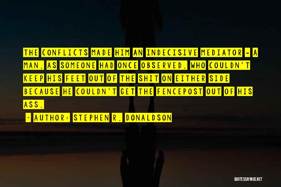 Indecisive Quotes By Stephen R. Donaldson