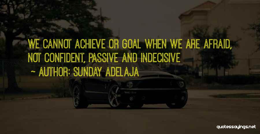 Indecisive Quotes By Sunday Adelaja