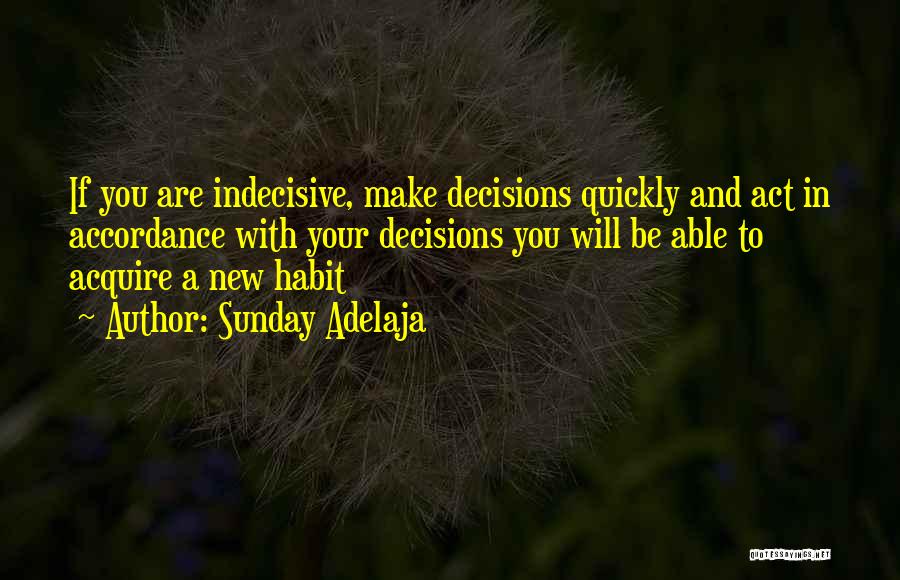 Indecisive Quotes By Sunday Adelaja