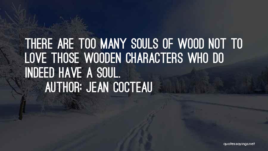 Indeed Love Quotes By Jean Cocteau