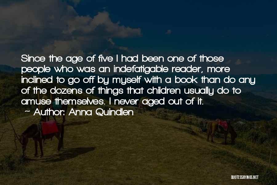 Indefatigable Quotes By Anna Quindlen