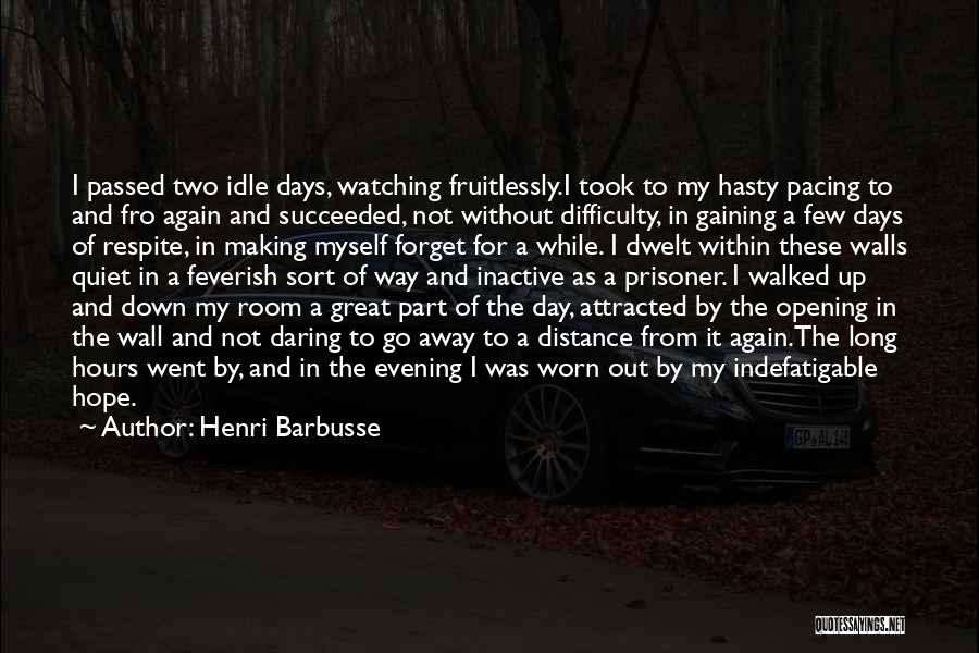 Indefatigable Quotes By Henri Barbusse