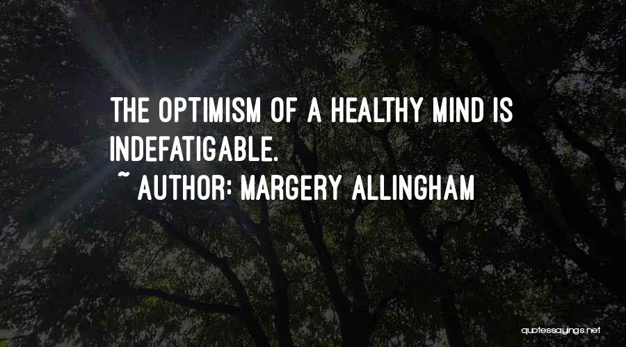Indefatigable Quotes By Margery Allingham