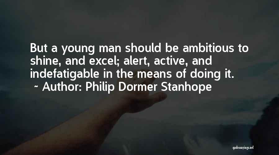 Indefatigable Quotes By Philip Dormer Stanhope