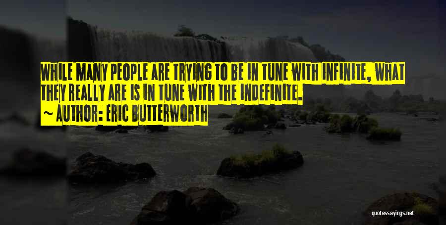 Indefinite Quotes By Eric Butterworth