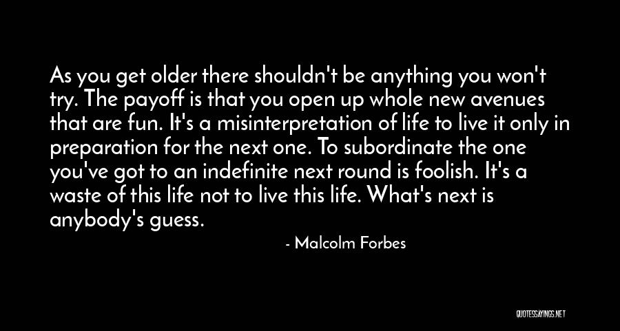 Indefinite Quotes By Malcolm Forbes