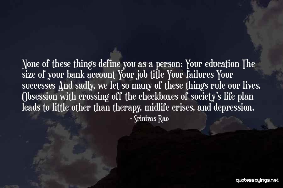 Indefinitely Confined Quotes By Srinivas Rao Indefinitely Confined Quotes By Srinivas Rao