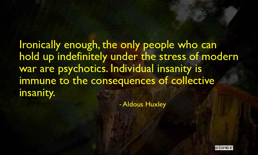 Indefinitely Quotes By Aldous Huxley