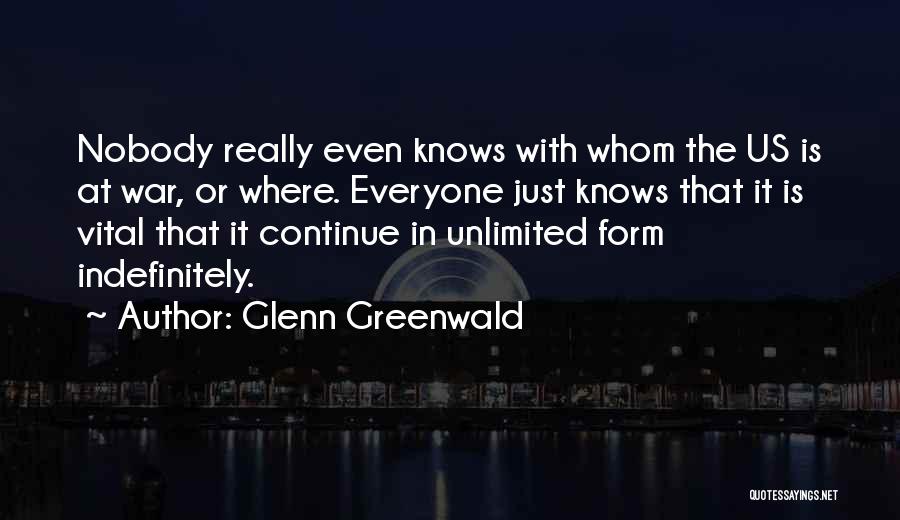 Indefinitely Quotes By Glenn Greenwald