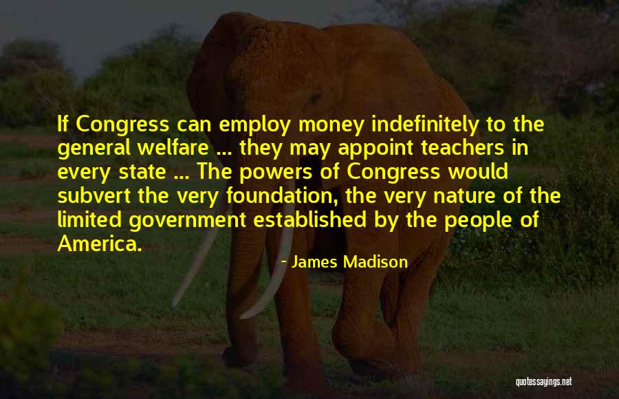 Indefinitely Quotes By James Madison