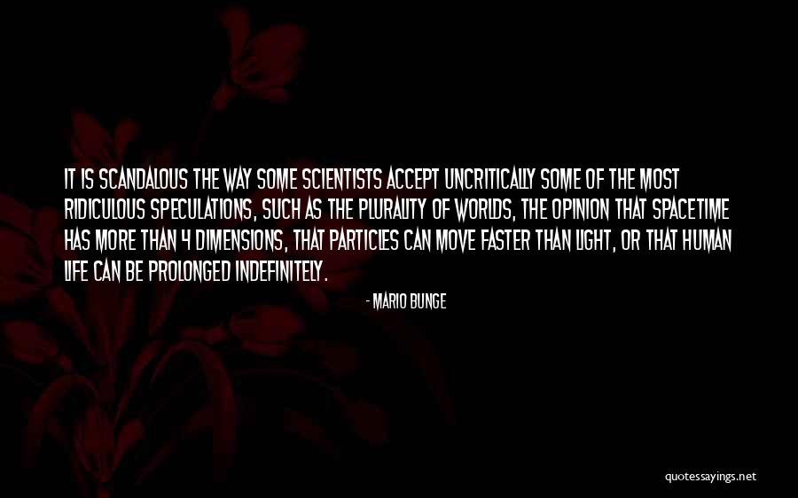 Indefinitely Quotes By Mario Bunge