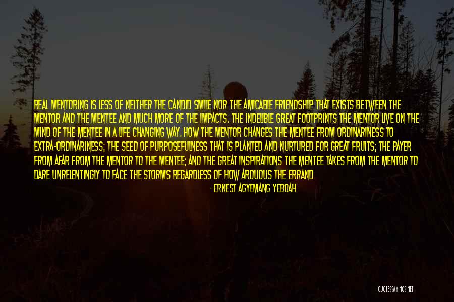 Indelible Footprint Quotes By Ernest Agyemang Yeboah Indelible Footprint Quotes By Ernest Agyemang Yeboah