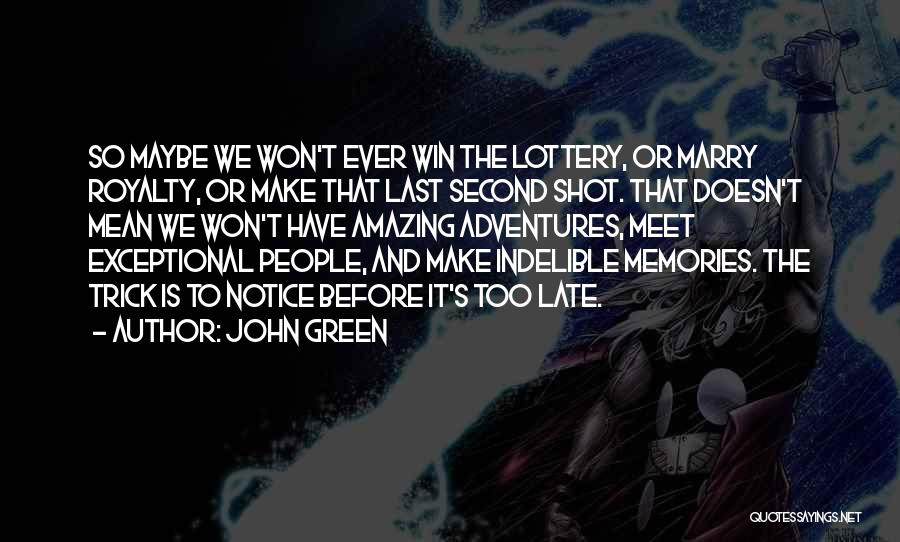 Indelible Memories Quotes By John Green