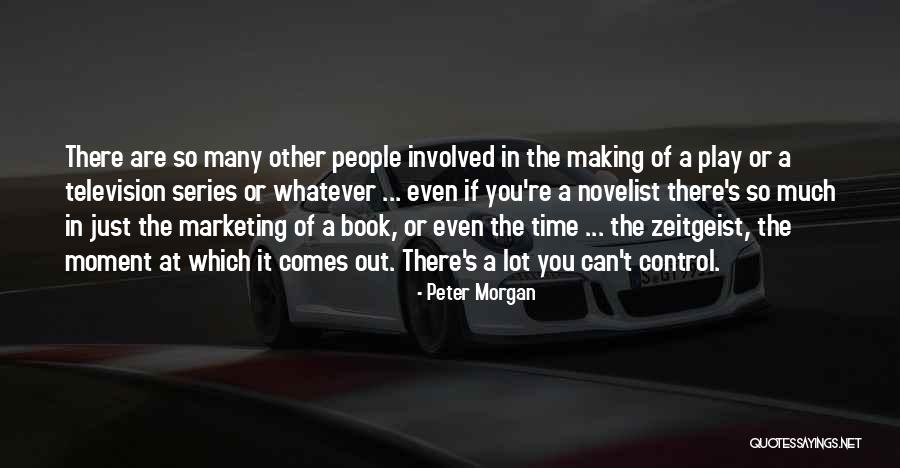 Indelibly In A Sentence Quotes By Peter Morgan Indelibly In A Sentence Quotes By Peter Morgan