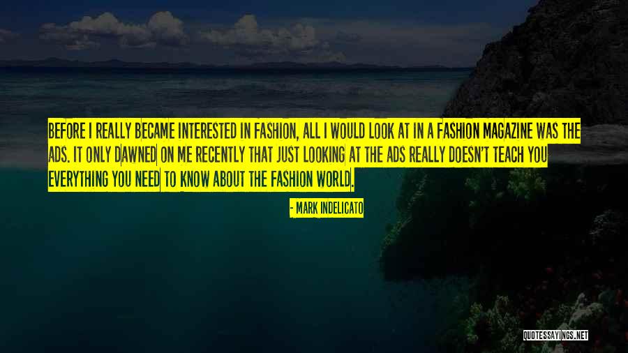Indelicato Quotes By Mark Indelicato Indelicato Quotes By Mark Indelicato