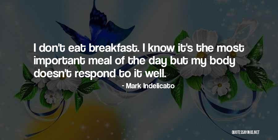 Indelicato Quotes By Mark Indelicato Indelicato Quotes By Mark Indelicato