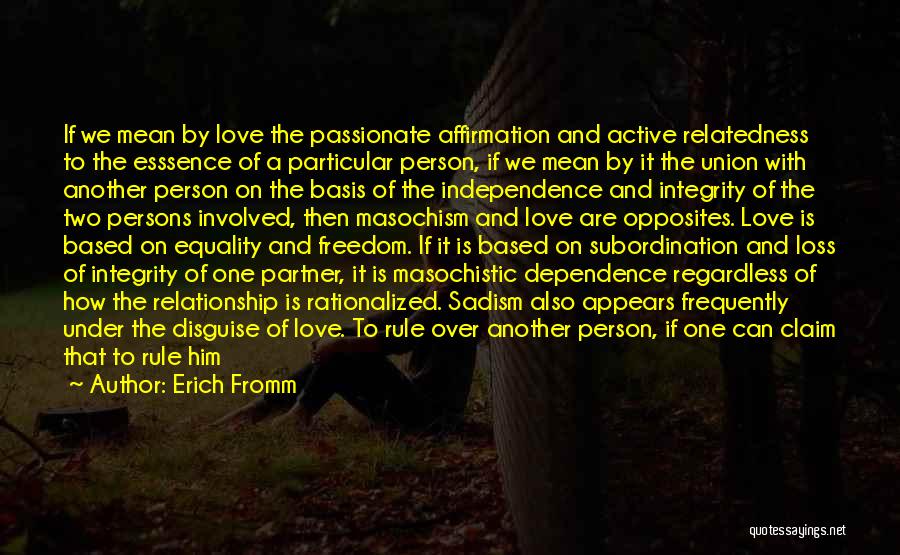 Independence And Dependence Quotes By Erich Fromm