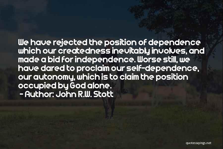 Independence And Dependence Quotes By John R.W. Stott