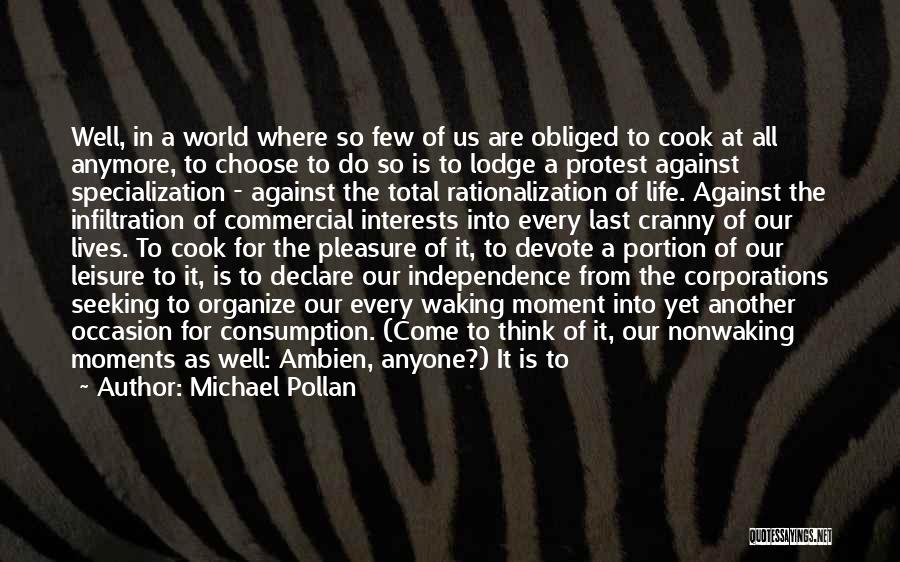 Independence And Dependence Quotes By Michael Pollan