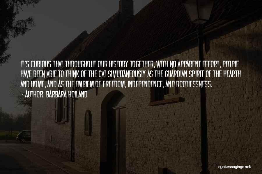Independence And Freedom Quotes By Barbara Holland