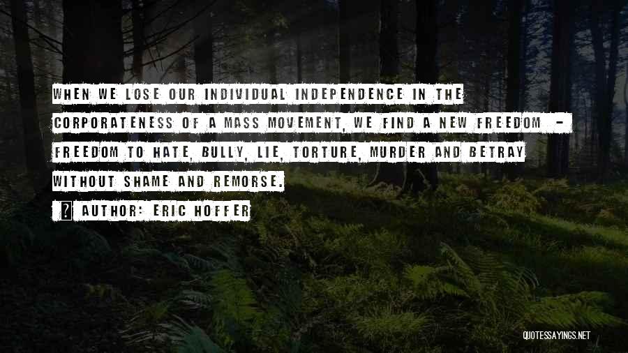 Independence And Freedom Quotes By Eric Hoffer