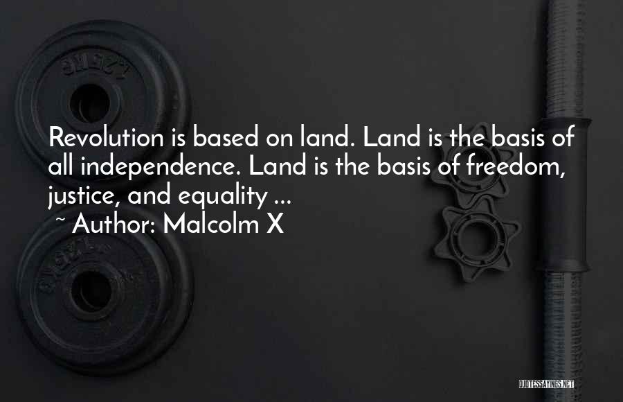 Independence And Freedom Quotes By Malcolm X