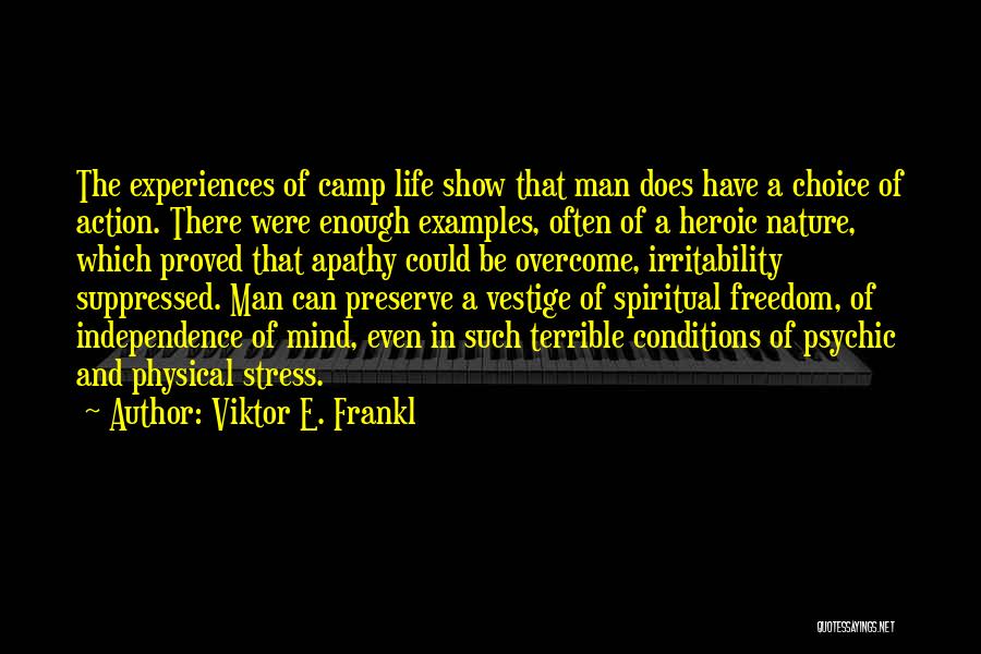 Independence And Freedom Quotes By Viktor E. Frankl