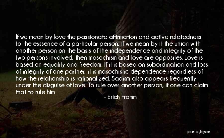 Independence And Love Quotes By Erich Fromm