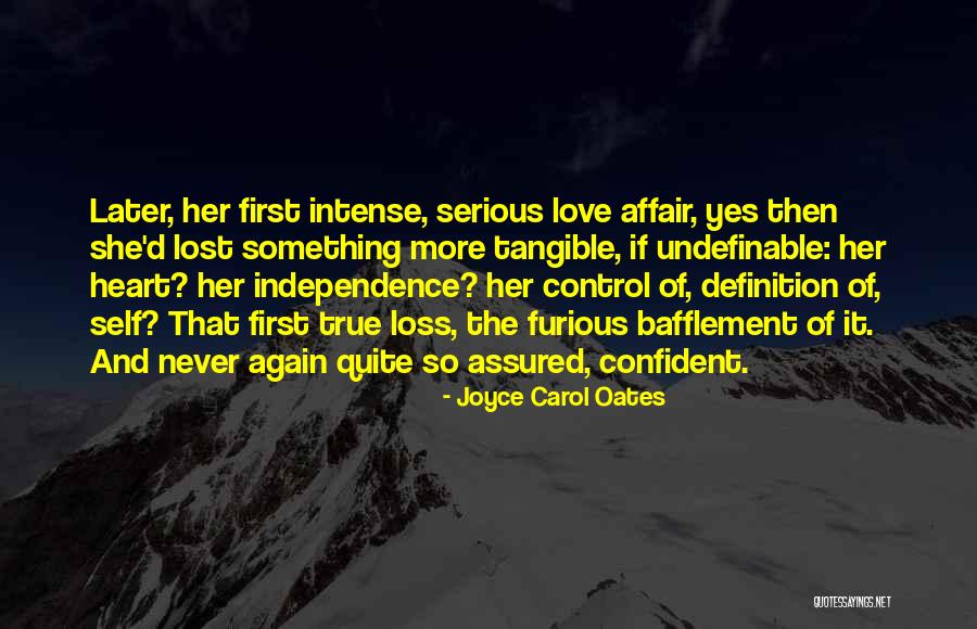 Independence And Love Quotes By Joyce Carol Oates