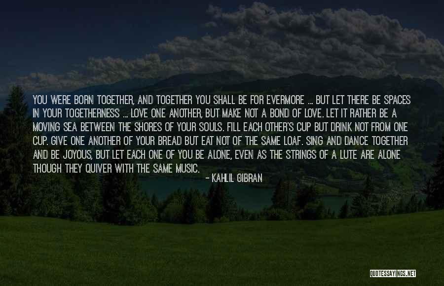 Independence And Love Quotes By Kahlil Gibran Independence And Love Quotes By Kahlil Gibran