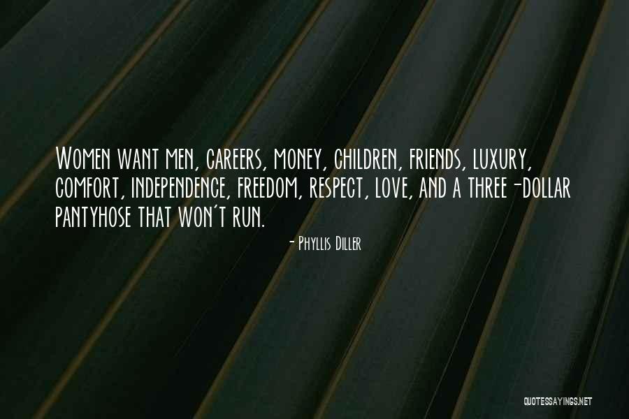 Independence And Love Quotes By Phyllis Diller