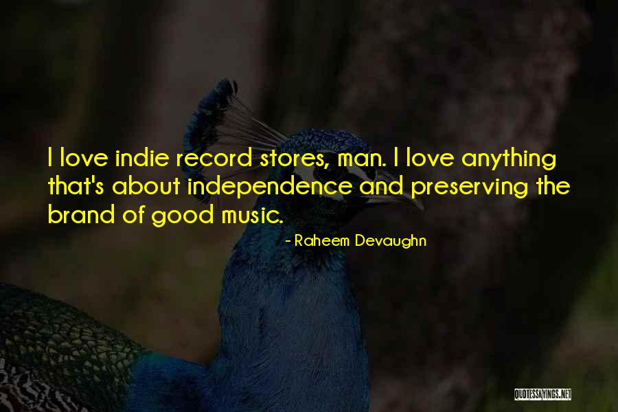 Independence And Love Quotes By Raheem Devaughn