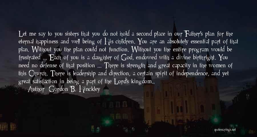 Independence And Strength Quotes By Gordon B. Hinckley