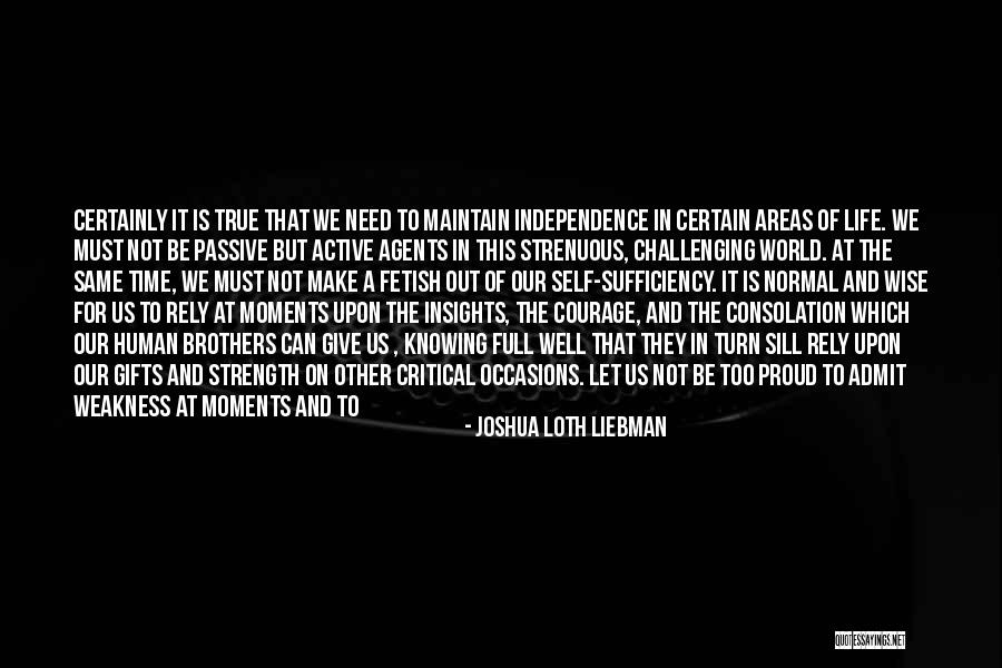 Independence And Strength Quotes By Joshua Loth Liebman