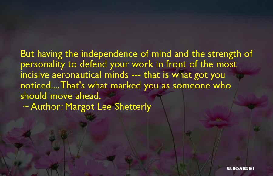 Independence And Strength Quotes By Margot Lee Shetterly