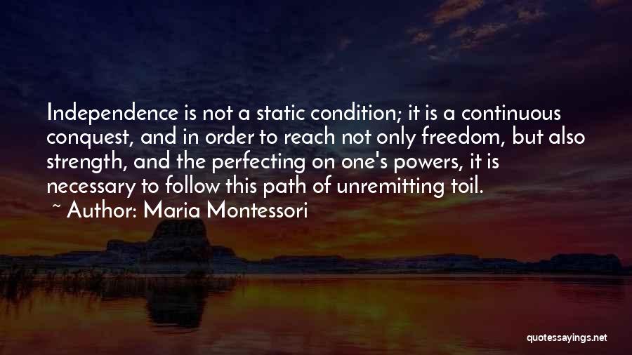 Independence And Strength Quotes By Maria Montessori