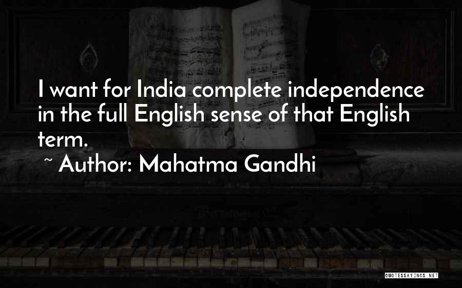 Independence By Mahatma Gandhi Quotes By Mahatma Gandhi