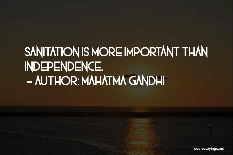 Independence By Mahatma Gandhi Quotes By Mahatma Gandhi