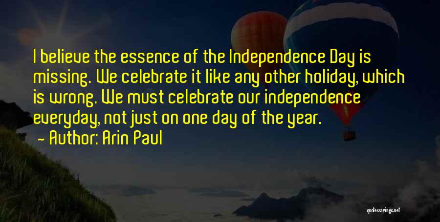 Independence Day Day Quotes By Arin Paul