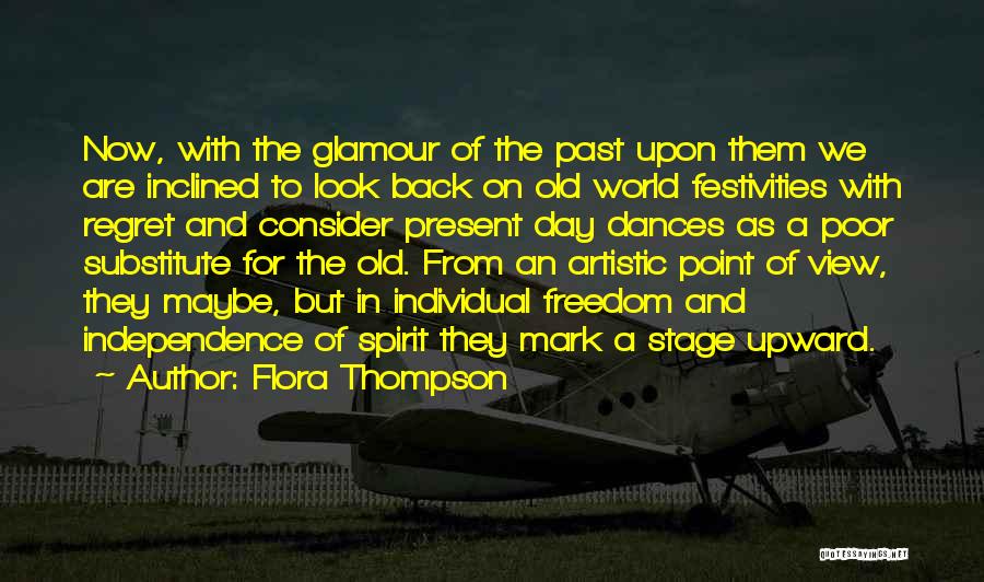 Independence Day Day Quotes By Flora Thompson