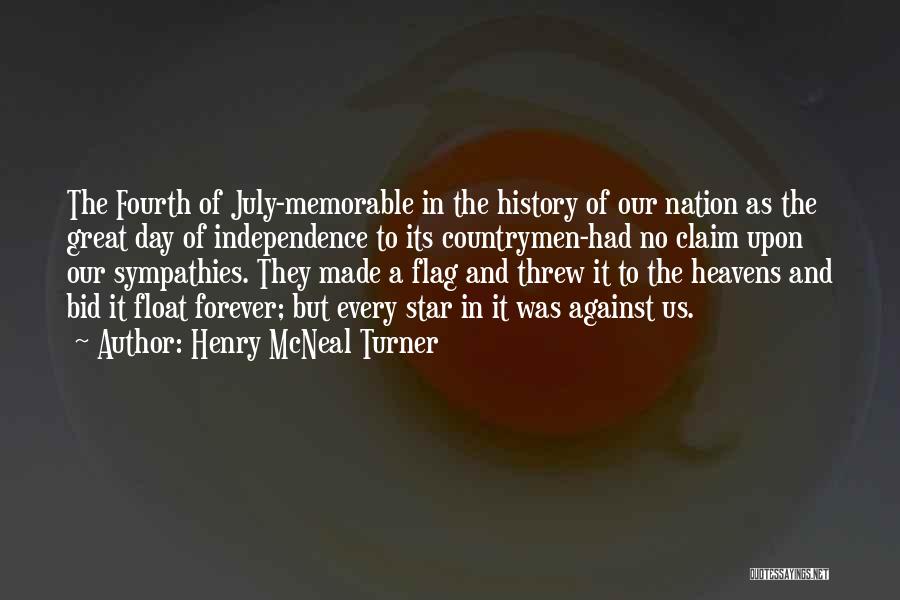 Independence Day Day Quotes By Henry McNeal Turner