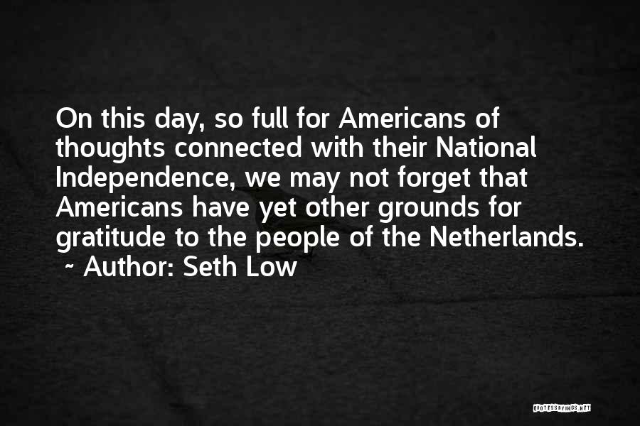 Independence Day Day Quotes By Seth Low