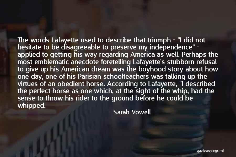 Independence Day In America Quotes By Sarah Vowell Independence Day In America Quotes By Sarah Vowell