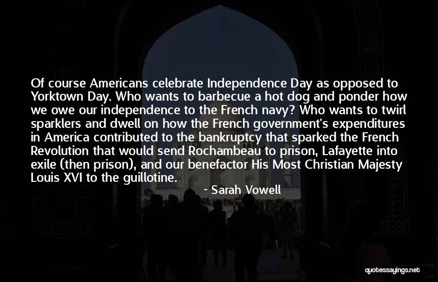 Independence Day In America Quotes By Sarah Vowell Independence Day In America Quotes By Sarah Vowell