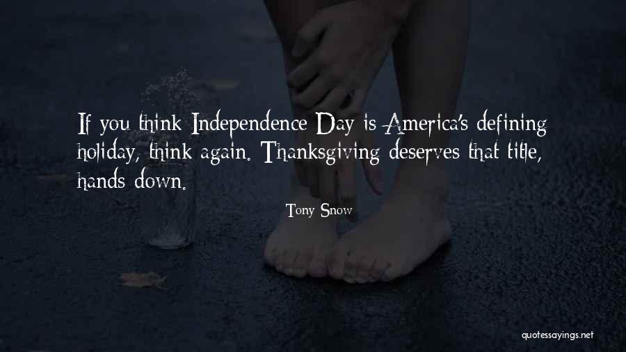 Independence Day In America Quotes By Tony Snow Independence Day In America Quotes By Tony Snow