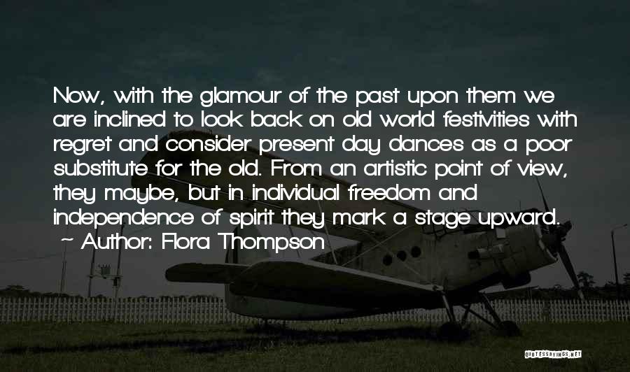 Independence Day Quotes By Flora Thompson