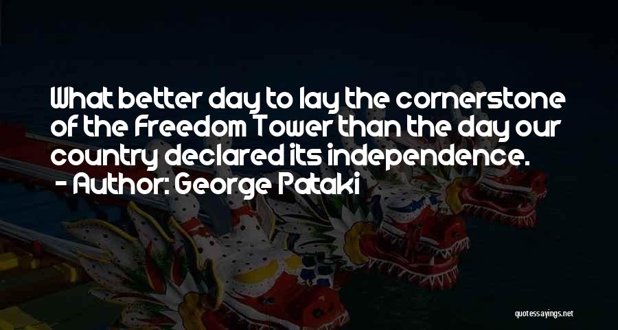 Independence Day Quotes By George Pataki