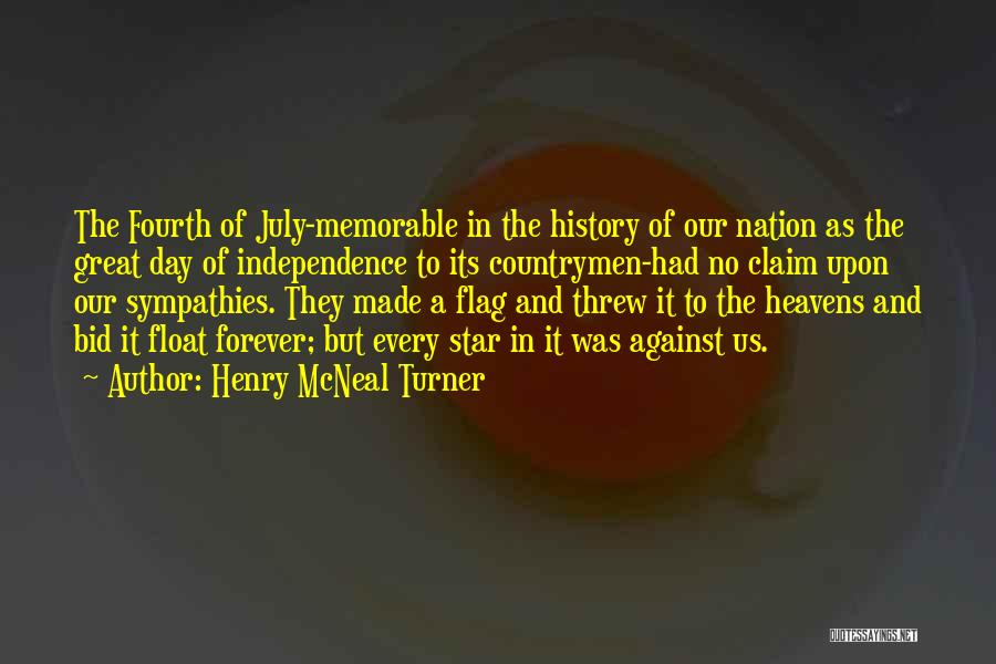 Independence Day Quotes By Henry McNeal Turner