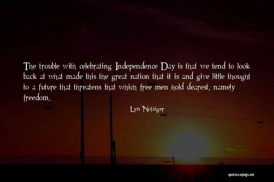 Independence Day With Quotes By Lyn Nofziger