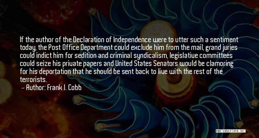 Independence Declaration Quotes By Frank I. Cobb